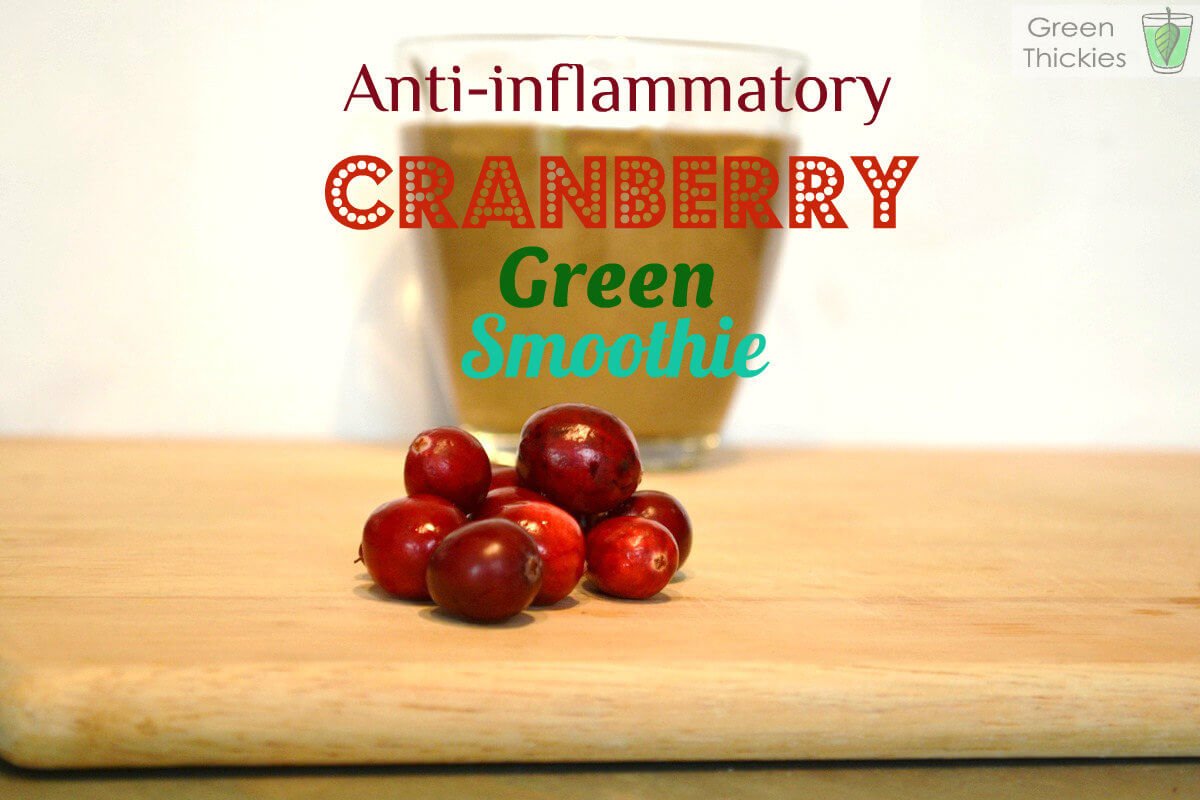 Anti anflammintory cranberry smoothie (Green Smoothie/ Green Thickie)
